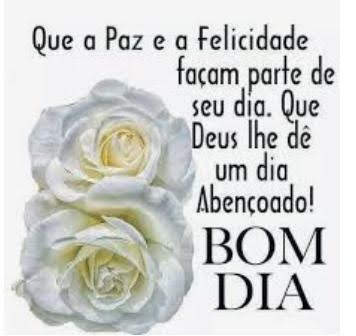 Que a paz e a felicidade façam parte do seu dia. Que Deus lhe dê um dia Abençoado! Bom dia! - imagem